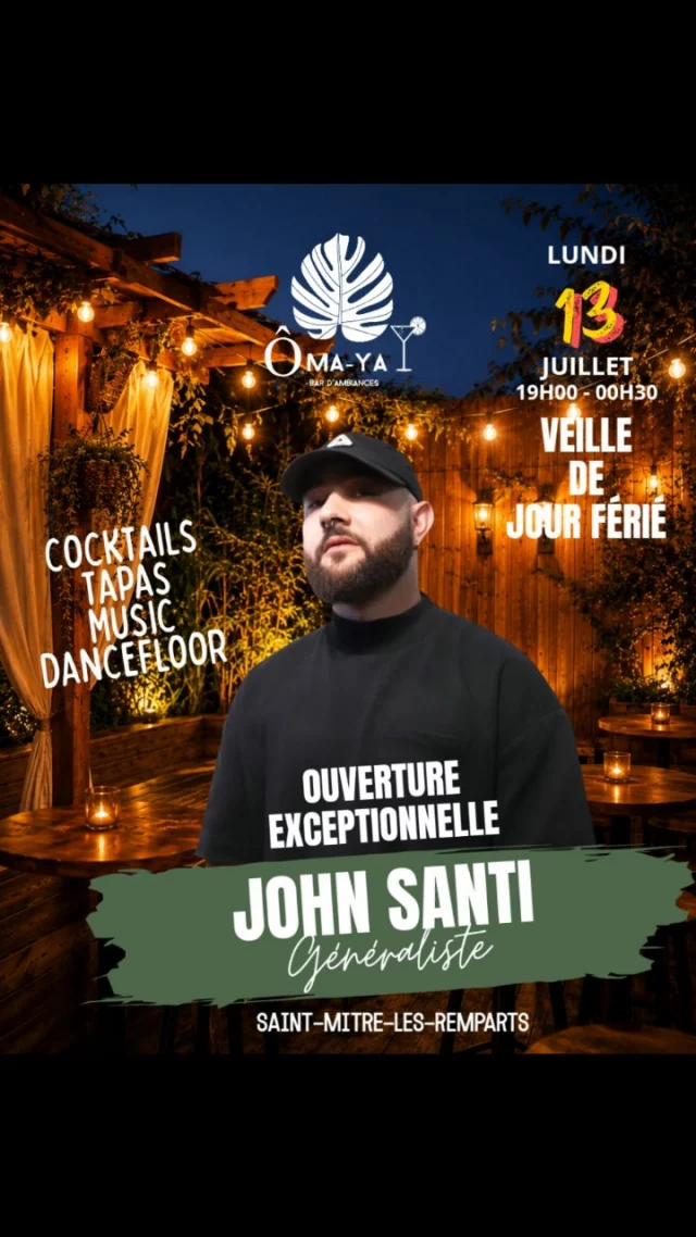 ✨ Veille de jour férié = aucune excuse pour rester à la maison ! 🍹🎉

Lundi 13 juillet, on prolonge le week-end comme il se doit au Ô MA-YA ! 🌴

🎧 JOHN SANTI sera aux platines pour vous faire passer d'un afterwork détendu à une vraie soirée festive.

Au programme : 🍸 Cocktails 🍴 Tapas 🎶 Musique 🕺 Dancefloor ✨ Une ambiance qui monte au fil de la soirée jusqu'à la fermeture.

📅 Lundi 13 juillet 🕖 19h00 – 00h30 📍 Ô MA-YA – Saint-Mitre-les-Remparts